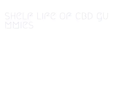 shelf life of cbd gummies