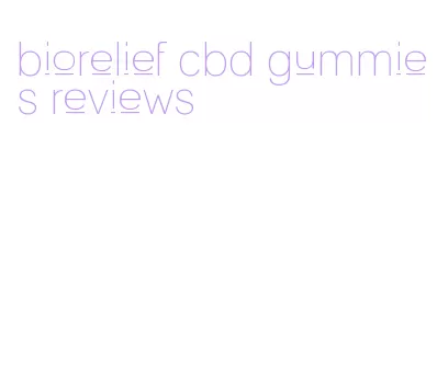 biorelief cbd gummies reviews