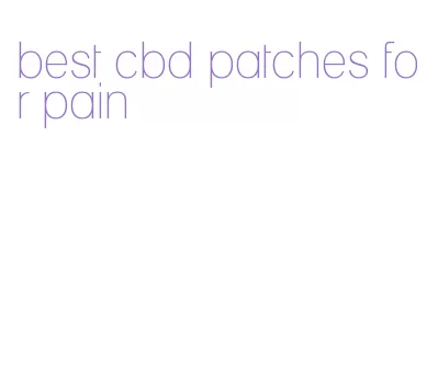 best cbd patches for pain