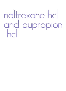 naltrexone hcl and bupropion hcl