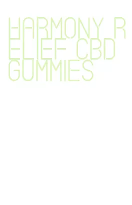 harmony relief cbd gummies