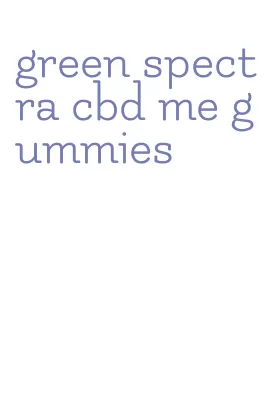 green spectra cbd me gummies