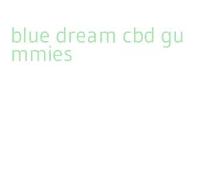blue dream cbd gummies