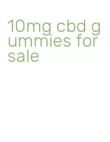 10mg cbd gummies for sale