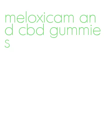 meloxicam and cbd gummies
