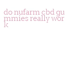 do nufarm cbd gummies really work