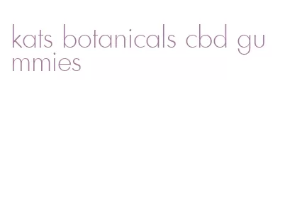 kats botanicals cbd gummies