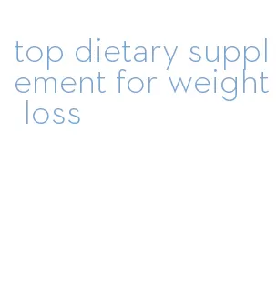 top dietary supplement for weight loss