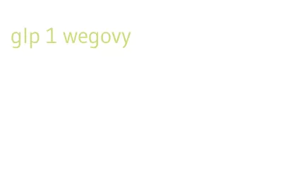 glp 1 wegovy