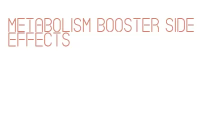 metabolism booster side effects