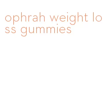 ophrah weight loss gummies