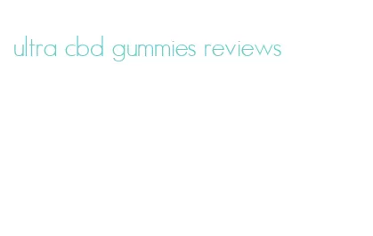 ultra cbd gummies reviews