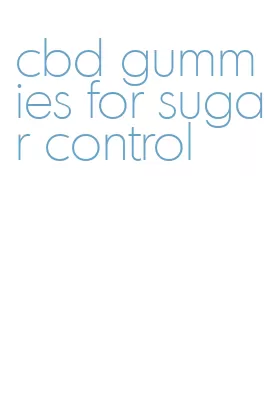 cbd gummies for sugar control