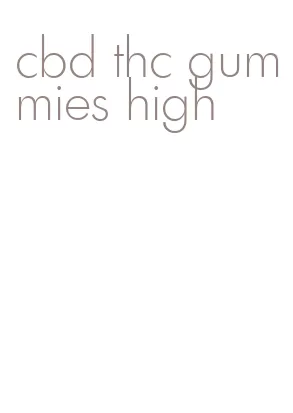 cbd thc gummies high