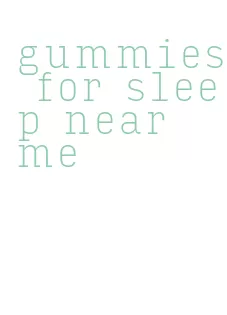 gummies for sleep near me