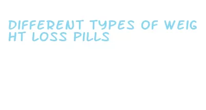 different types of weight loss pills