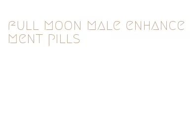 full moon male enhancement pills