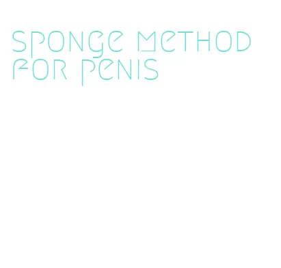 sponge method for penis