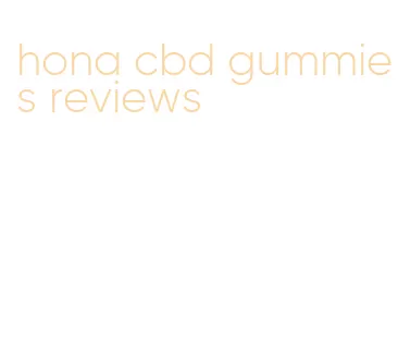 hona cbd gummies reviews
