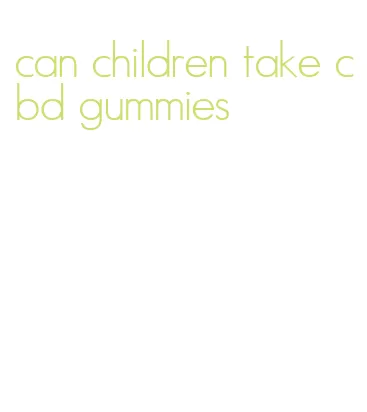 can children take cbd gummies