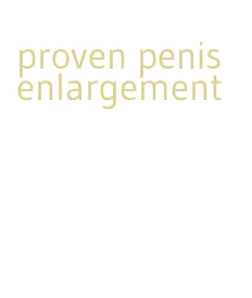proven penis enlargement