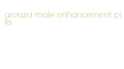 arouza male enhancement pills