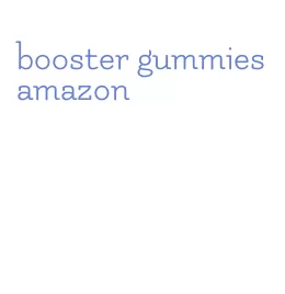 booster gummies amazon