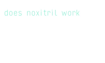 does noxitril work