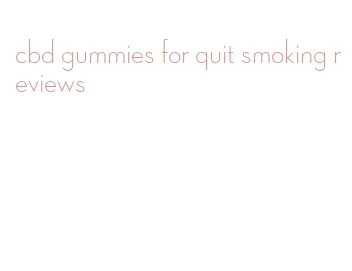 cbd gummies for quit smoking reviews