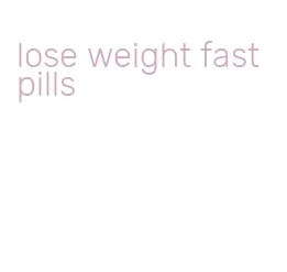 lose weight fast pills