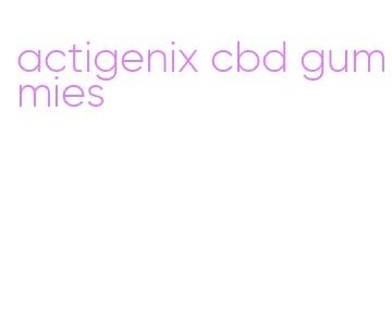 actigenix cbd gummies
