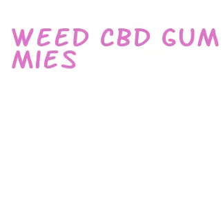 weed cbd gummies