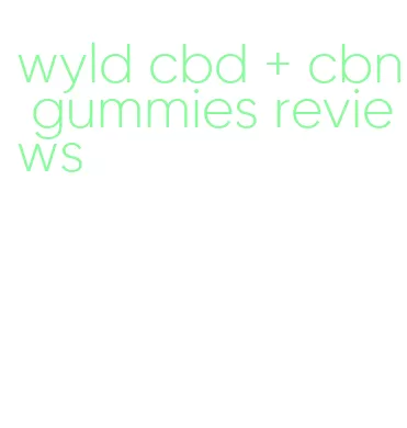 wyld cbd + cbn gummies reviews