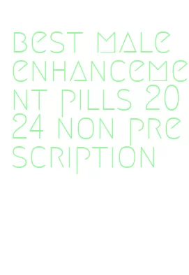 best male enhancement pills 2024 non prescription