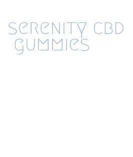serenity cbd gummies