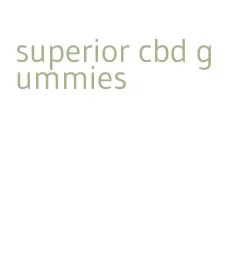 superior cbd gummies