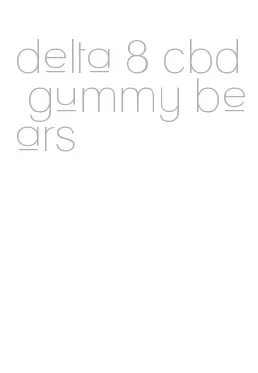 delta 8 cbd gummy bears