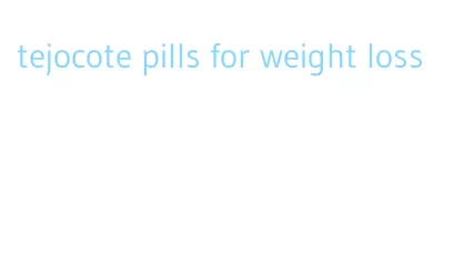 tejocote pills for weight loss