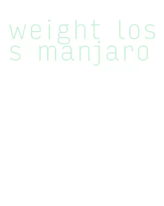 weight loss manjaro