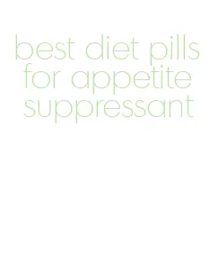 best diet pills for appetite suppressant