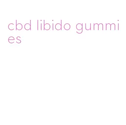 cbd libido gummies