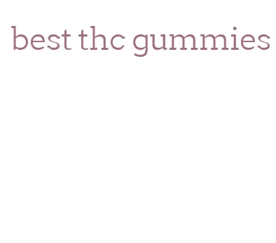 best thc gummies