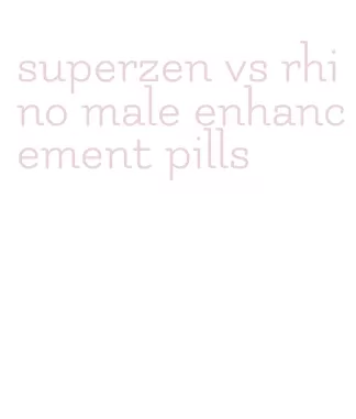 superzen vs rhino male enhancement pills