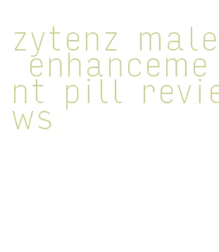 zytenz male enhancement pill reviews