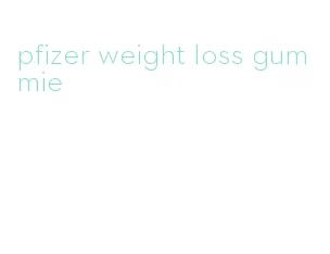 pfizer weight loss gummie