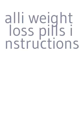 alli weight loss pills instructions