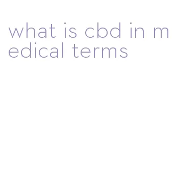 what is cbd in medical terms