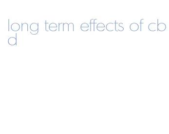long term effects of cbd
