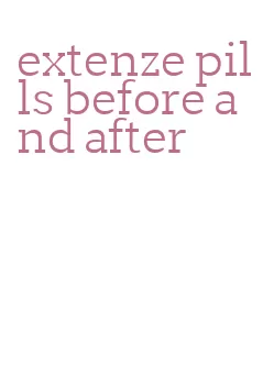 extenze pills before and after