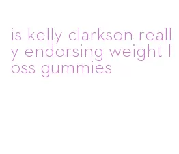 is kelly clarkson really endorsing weight loss gummies